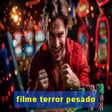 filme terror pesado